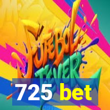 725 bet